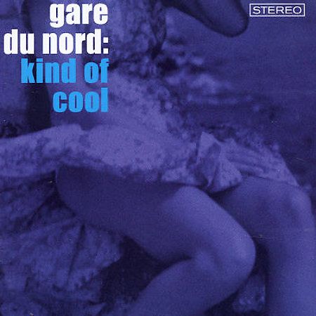 Gare Du Nord - Kind Of Cool 2 (Miles Et Juliette)